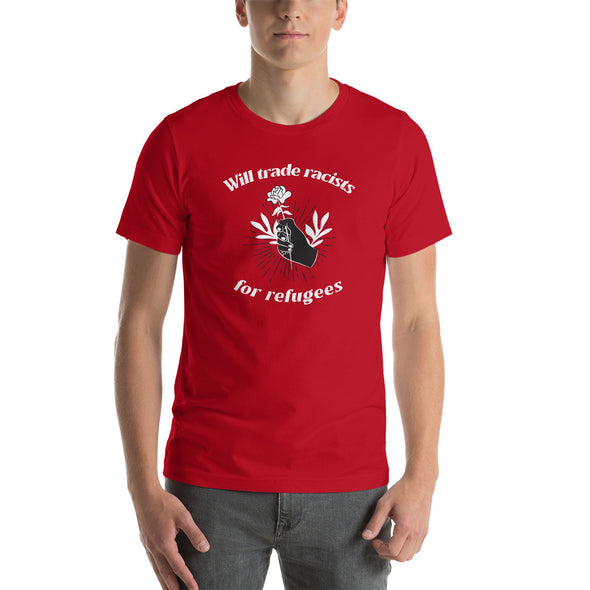 Will Trade Racists for Refugees T-Shirt