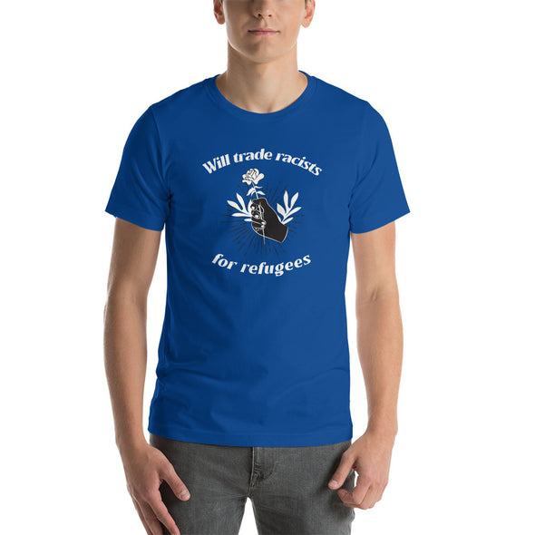 Will Trade Racists for Refugees T-Shirt