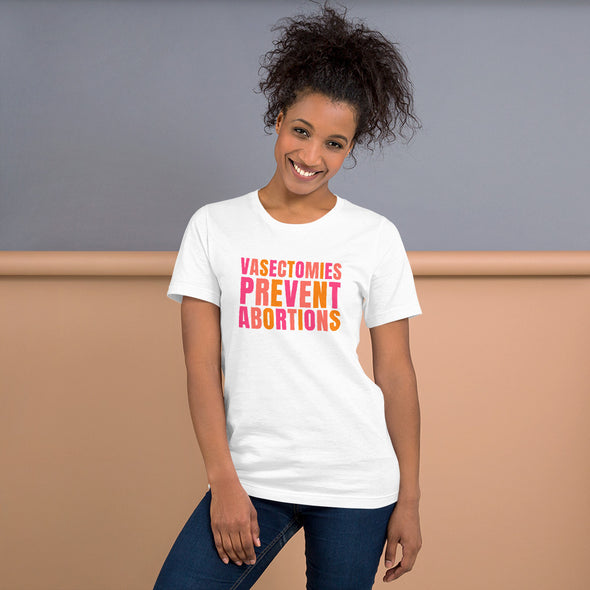 Vasectomies Prevent Abortions T-shirt - Pink and Orange