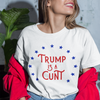 trump is a cunt shirt unisex