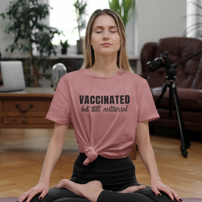 vaccinated but still antisocial shirt